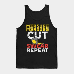 Measure Measure Cut Swear Repeat Tank Top